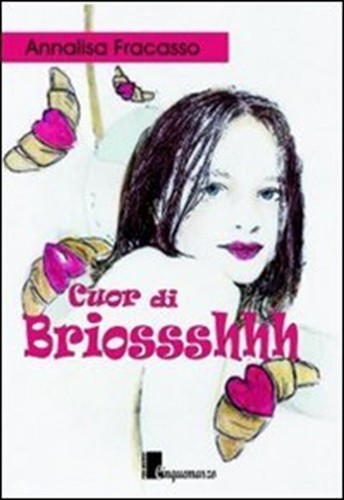 Cuor briossshhh annalisa - briossshhh,